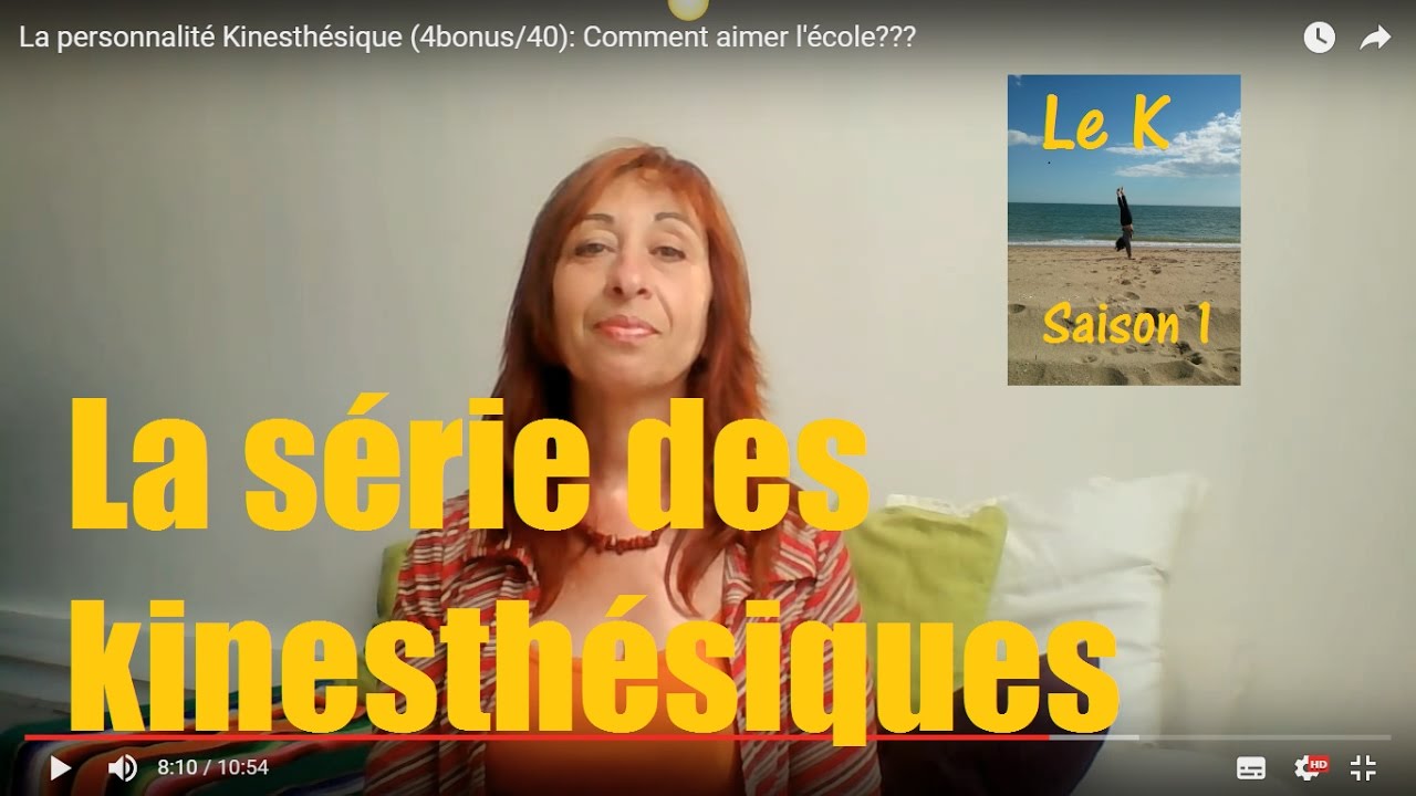 La personnalité Kinesthésique (4bonus) Et l'école? Comment l'aimer???