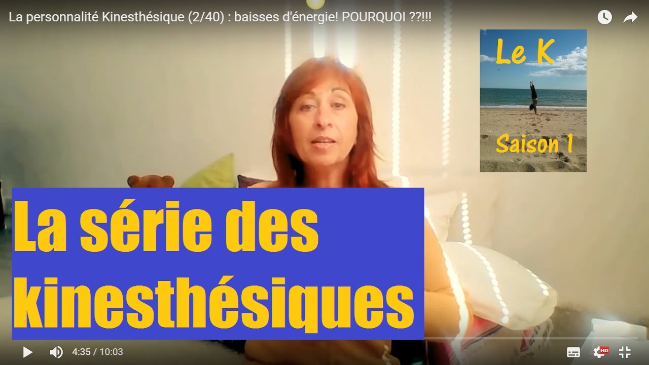 La personnalité Kinesthésique (2) Baisses d'énergie! POURQUOI ??!!!