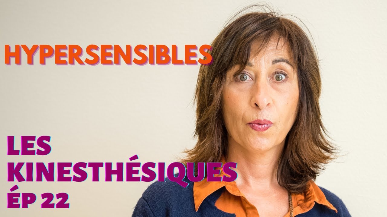 La Personnalité Kinesthésique (22) Hypersensible?