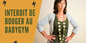 interdit de bouger au babygym-pascaline-jouis