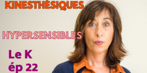 hypersensible kinesthésique
