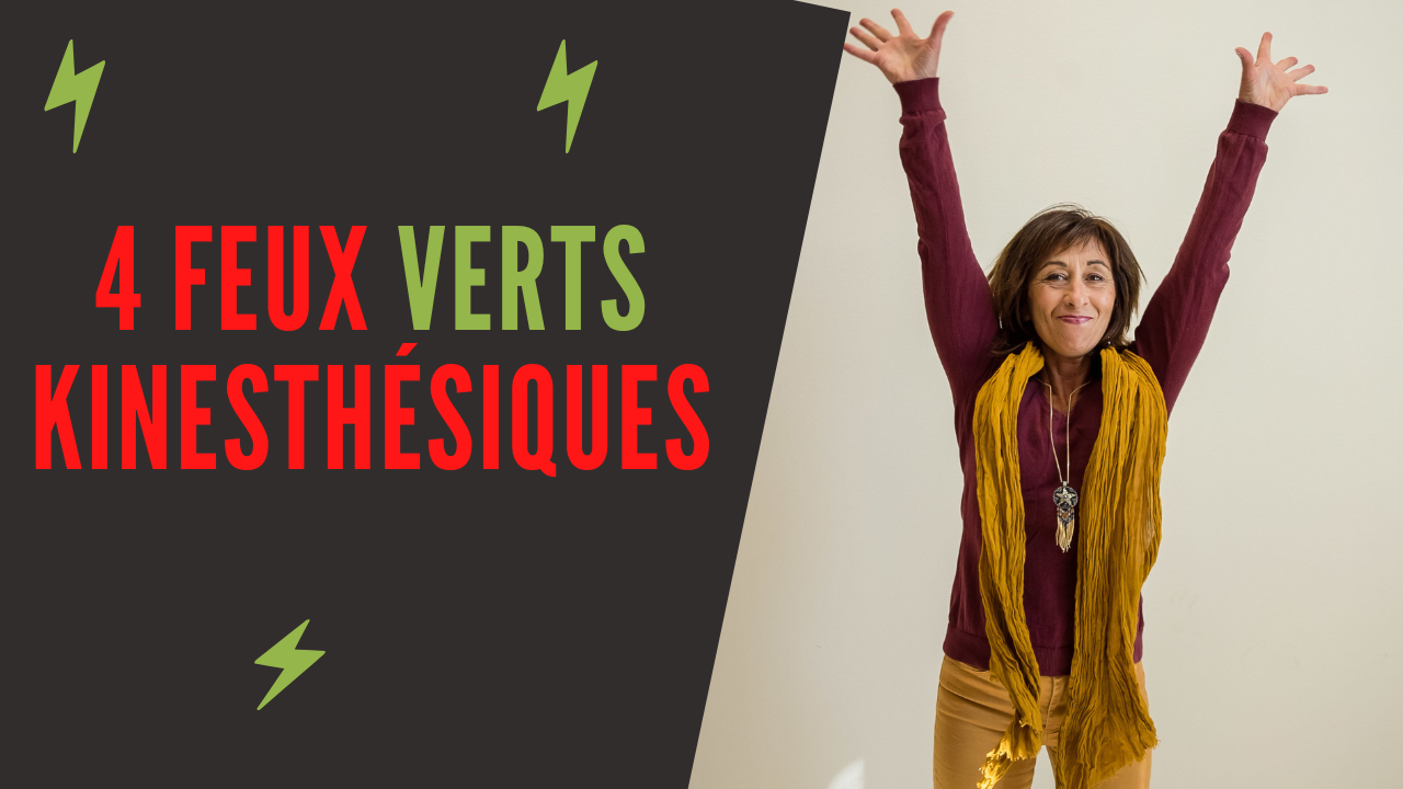 4 feux verts des kinesthésiques 4 feux verts des kinesthésiques